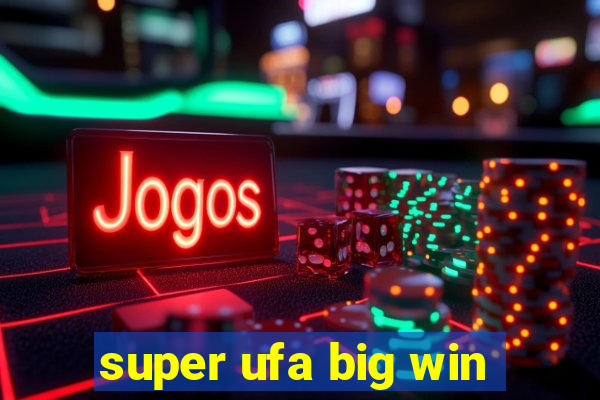 super ufa big win